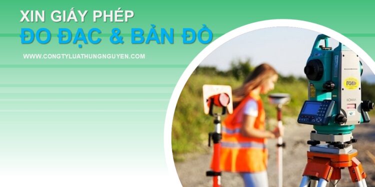 Văn phòng luật sư Hưng Nguyên chuyên thủ tục xin giấy phép đo đạc và bản đồ